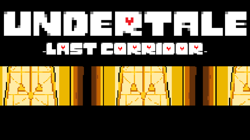 Game name: Undertale Last Corridor (ALL CREDITS GO TO ANOTHER DARK WOO, Undertale Edits