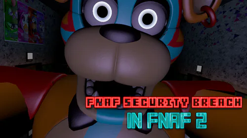 FNaF: Security Breach in FNaF 2 by MONYAPLAY - Game Jolt
