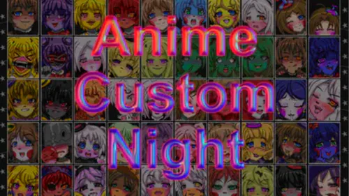 A ULTIMATE CUSTOM NIGHT DE FNAF VERSÃO ANIME!