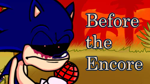 FNF MOD: Before the Encore (Vs. Sonic.EXE Fan Mod) by Jenny D