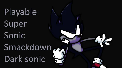 Dark Sonic [Sonic Smackdown] [Mods]