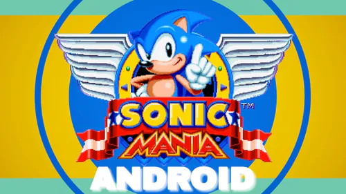 Sonic Mania: Base Android by S3FP-Team - Game Jolt