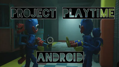 COMO JOGAR PROJECT PLAYTIME NO ANDROID OFICIAL 