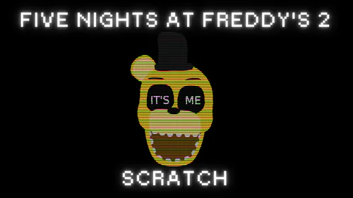 I played a FNAF 2 recreation on Scratch