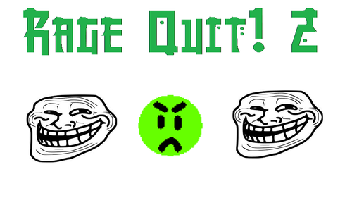 Rage Quit! 2 by Moar-Chan - Play Online - Game Jolt