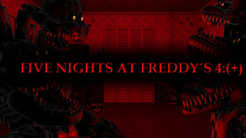 five nights at Freddy's 4 plus by crazytalkstudios - Game Jolt