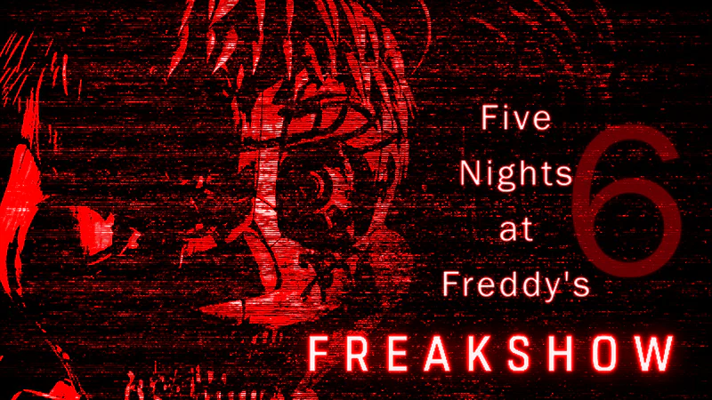 FNAF 6 IN AN ALTERNATE UNIVERSE FREAKSHOW 