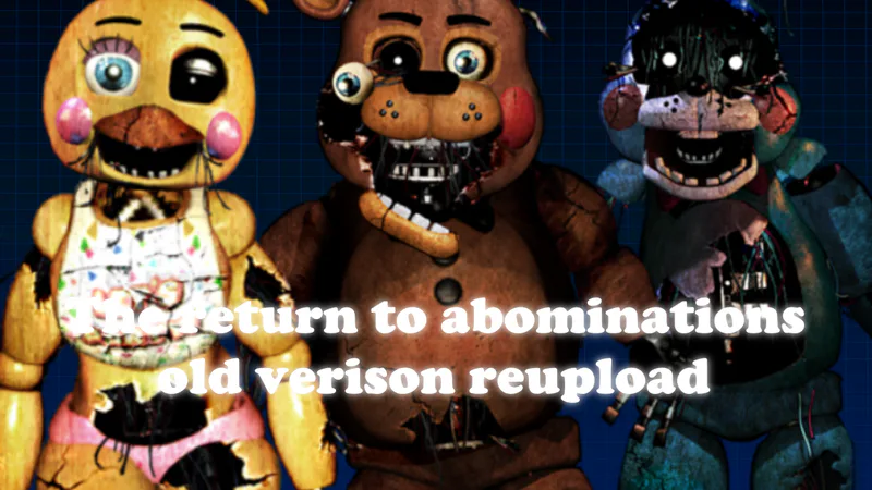 FNaF 2 WITHERED TOY ANIMATRONICS  The Return To Abomination's Fan Game 