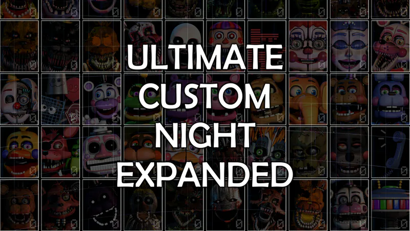 Ultimate Custom Night : Fan Game Edition by TheMPP - Game Jolt