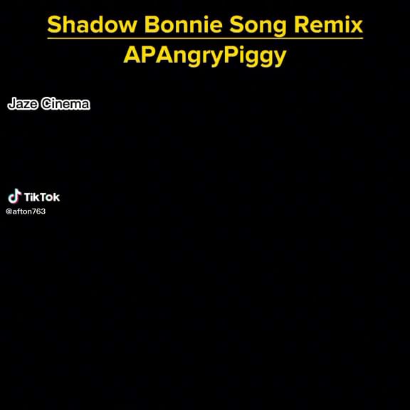 APAngryPiggy – Shadow Bonnie (Remix) Lyrics