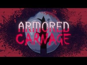 ARMORED CARNAGE | Trailer
