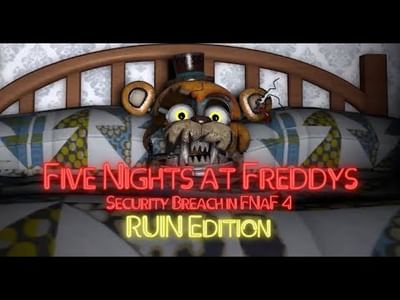 FNaF: Security Breach in FNaF 4  RUIN Edition by MONYAPLAY - Game