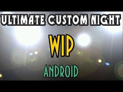 Ultimate Custom Night: download for PC / Android (APK)